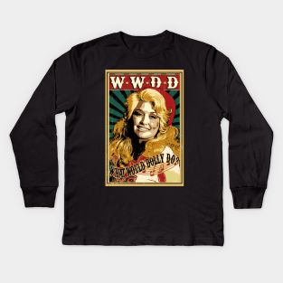 What Would Dolly Do ? Kids Long Sleeve T-Shirt